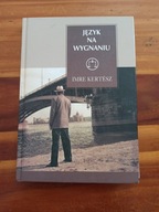 Język na wygnaniu Imre Kertesz