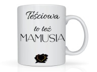 Kubek z nadrukiem TEŚCIOWA na Dzień Matki zabawny na prezent