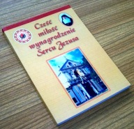 CZEŚĆ, MIŁOŚĆ, WYNAGRODZENIE SERCU JEZUSA Praca zbiorowa