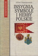 Insygnia, symbole i herby polskie. Kompendium ; jak nowa