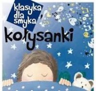 Klasyka Dla Smyka: Kołysanki Różni Wykonawcy CD