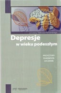 Depresje w wieku podeszłym Przyczyny diagnoza leczenie
