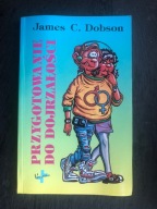 Przygotowanie Do Dojrzałości James C. Dobson