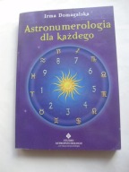 Astronumerologia dla każdego Irma Domagalska