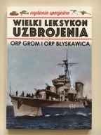 Wielki Leksykon Uzbrojenia 3/2021 - ORP Grom i ORP Błyskawica