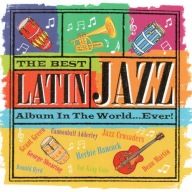 The Best Latin Jazz Album In The World...Ever! [EX] Various CD