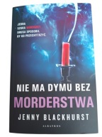 Jenny Blackhurst NIE MA DYMU BEZ MORDERSTWA jak nowa