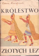 Królestwo złotych łez Zenon Kosidowski