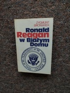 RONALD REAGAN W BIAŁYM DOMU/POLITYKA USA STANY ZJEDNOCZONE PREZYDENT ZAMACH