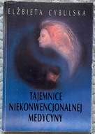TAJEMNICE NIEKONWENCJONALNEJ MEDYCYNY - Elżbieta Cybulska