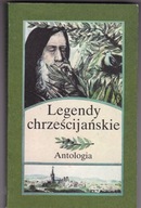 Legendy chrześcijańskie : antologia Praca zbiorowa