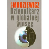 Dziennikarz w globalnej wiosce Krzysztof Mroziewicz
