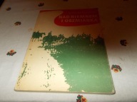 Nad Niemnem i Oszmianką z dziejów AK na Wileńszczyźnie