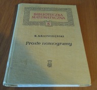 Proste nomogramy / Ryszard Krasnodębski Biblioteczka Matematyczna 8