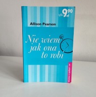Allison Pearson NIE WIEM JAK ONA TO ROBI Literatura na szpilkach kobieca