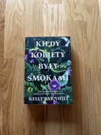 Kiedy kobiety były smokami Kelly Barnhill