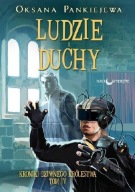 Ludzie i duchy Kroniki Dziwnego Królestwa tom 4 Oksana Pankiejewa