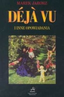 DEJA VU i inne opowiadania Marek Jarosz