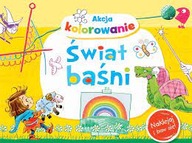 Akcja kolorowanie. Świat baśni. Naklejaj i baw się