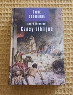 Życie codzienne. Czasy biblijne Andre Chouraqui