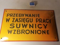 STARA TABLICA EMALIOWANA - PRZEBYWANIE W ZASIĘGU PRACY - 50 cm x 30 cm