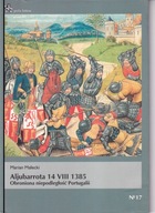 Aljubarrota 14 VIII 1385. Obroniona niepodległość Portugalii ; jak nowa