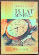15 LAT MINĘŁO... - Andrzej Żor