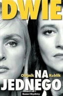 Dwie na jednego Agnieszka Kublik, Monika Olejnik ksiazka