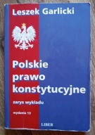 Polskie prawo konstytucyjne: zarys wykładu Leszek Garlicki