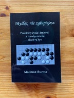 Myśląc nie zgłupiejesz 8-9 kyu Mateusz Surma [gra w GO]