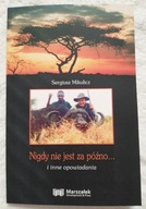 Nigdy nie jest za późno... Sergiusz Mikulicz