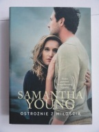OSTROŻNIE Z MIŁOŚCIĄ Samantha Young / duża / nowa