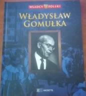 Władcy Polski Władysław Gomułka Hachette