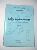 Lekcje wychowawcze opracowanie dla nauczycieli klasa III. Ewa Sadowska