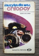 Muzyka dla was chłopcy - A. Hollanek