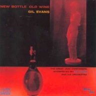 Gil Evans-New Bottle Old Wine/Pacific USA
