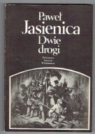 Dwie drogi Paweł Jasienica