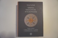 Szkoła nauczyciel wychowanie. Wybór studiów Irena Szybiak