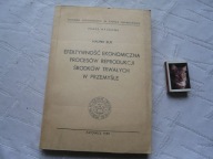 EFEKTYWNOŚĆ EKONOMICZNA PROCESÓW REPRODUKCJI ŚRODKÓW TRWAŁYCH
