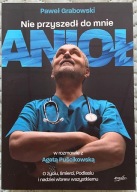 Nie przyszedł do mnie anioł - Agata Puścikowska, Paweł Grabowski
