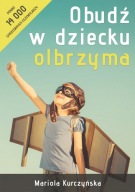 Obudź w dziecku olbrzyma Mariola Kurczyńska