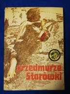 PRZEDMURZE STARÓWKI - Bogusław Szumski