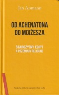 Od Achenatona do Mojżesza. Starożytny Egipt a przemiany religijne ; jn