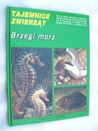 TAJEMNICE ZWIERZĄT BRZEGI MÓRZ - CHARLES ROUX