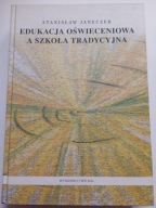 Edukacja oświeceniowa a szkoła tradycyjna Stanisław Janeczek NOWA