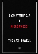 Thomas Sowell DYSKRYMINACJA I NIERÓWNOŚCI
