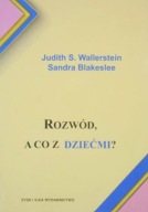 Rozwód, a co z dziećmi? Judith S. Wallerstein, Sandra Blakeslee