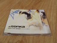 DJ TONKA - DON’T BE AFRAID TO LET YOURSELF GO