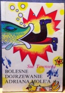 Bolesne dojrzewanie Adriana MOLE’a, Sue TOWNSEND (Jerzy ROZWADOWSKI) [1998]