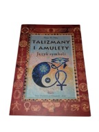 TALIZMANY I AMULETY. JĘZYK SYMBOLI - FELICYTAS H. NELSON